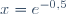 x = e^{-0,5}